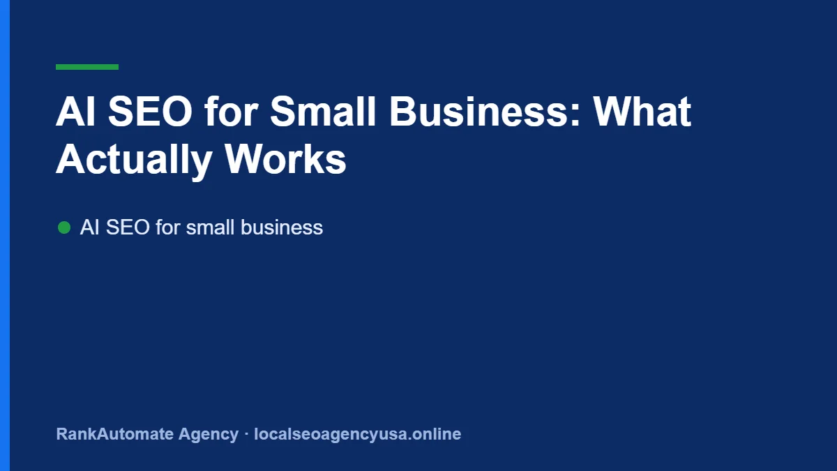 AI SEO for small business: AI SEO for Small Business: What Actually Works