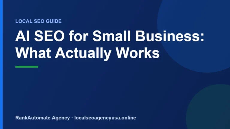 AI SEO for Small Business: What Actually Works — RankAutomate Agency guide