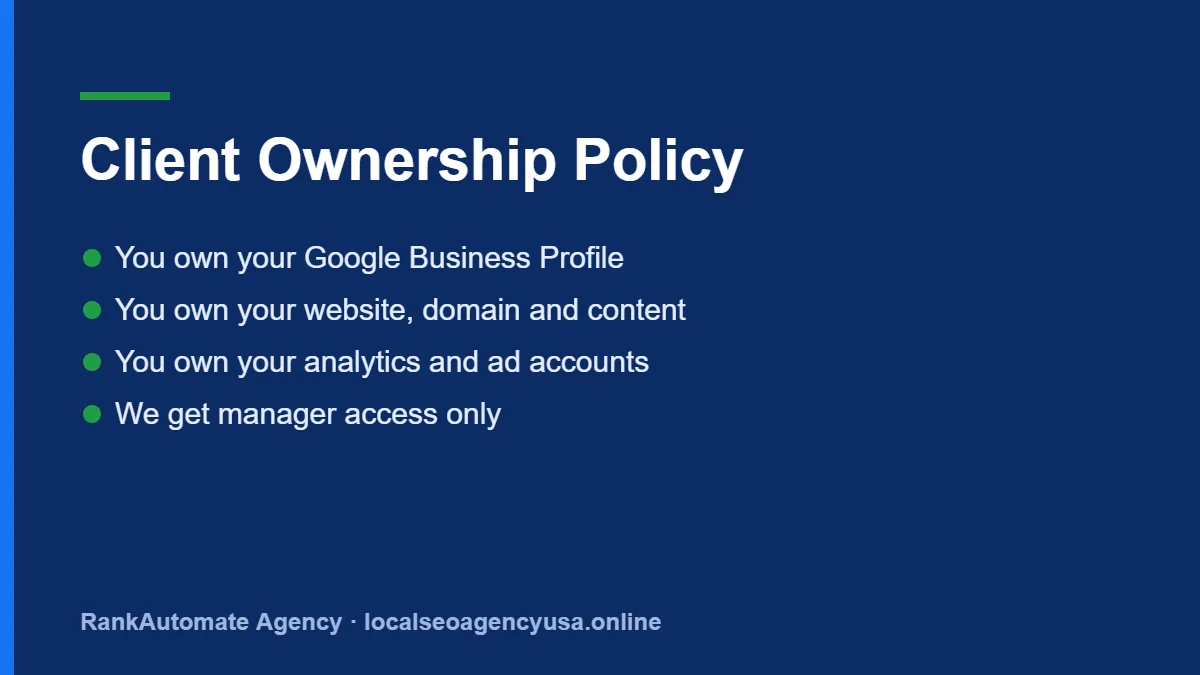 Client ownership policy: you own your Google Business Profile, website, domain and analytics
