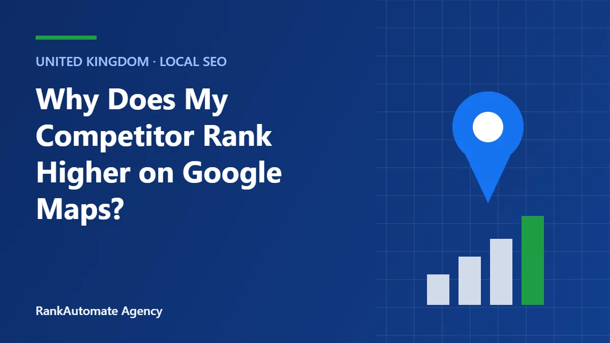 Why Does My Competitor Rank Higher on Google Maps?