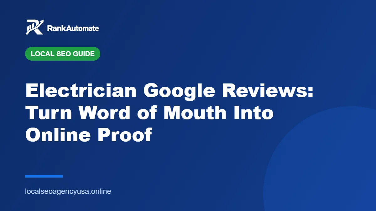 Electrician Google Reviews: Turn Word of Mouth Into Online Proof – RankAutomate Agency