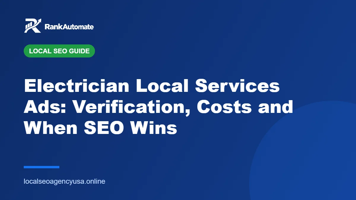 Electrician Local Services Ads: Verification, Costs and When SEO Wins – RankAutomate Agency