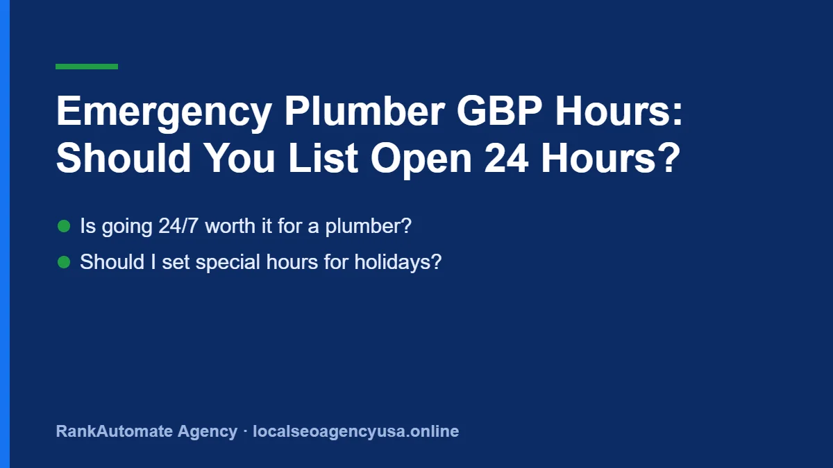 Emergency plumber GBP hours: Is going 24/7 worth it for a plumber?