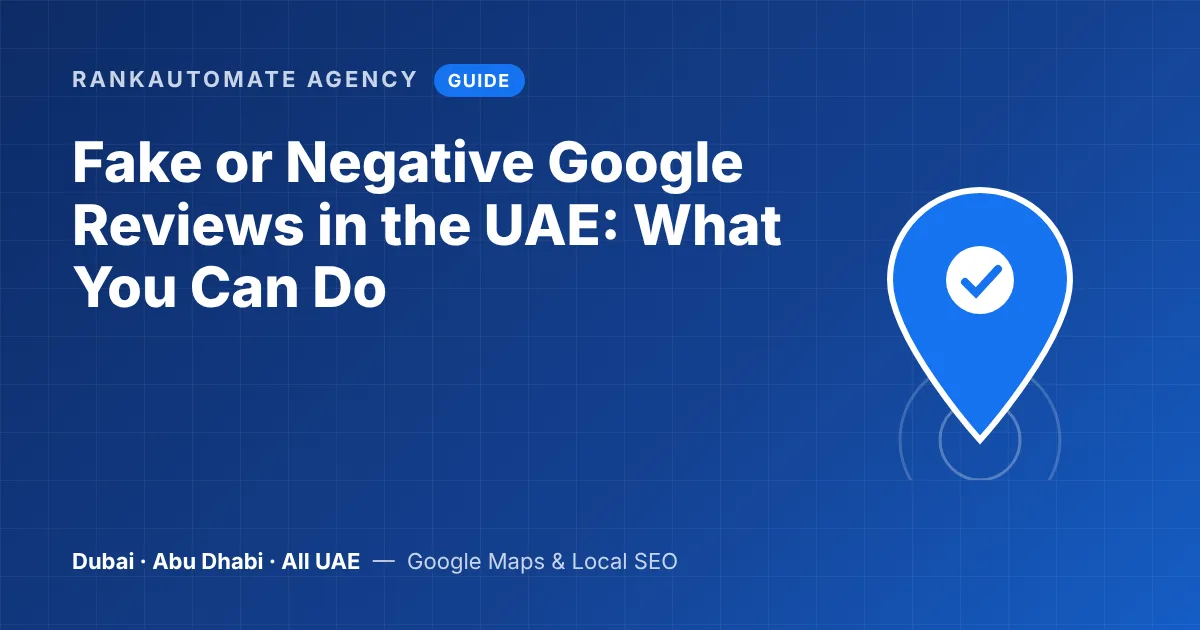 Fake or negative Google reviews in the UAE