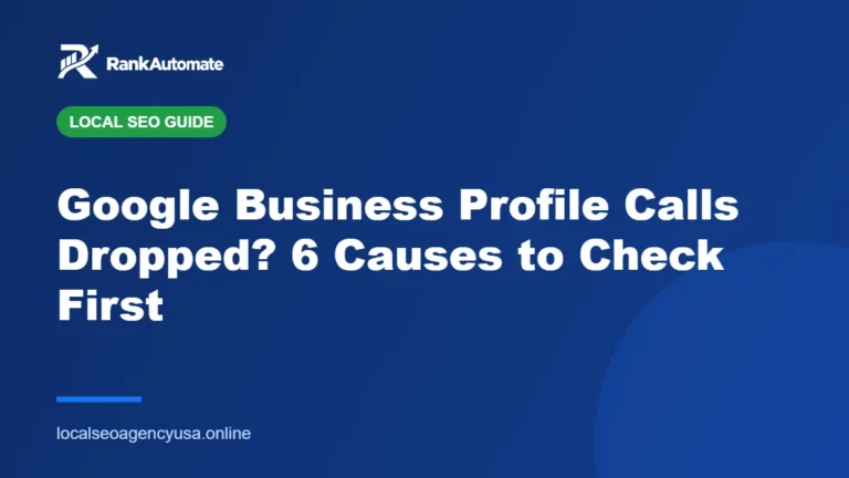 Google Business Profile Calls Dropped? 6 Causes to Check First – RankAutomate Agency