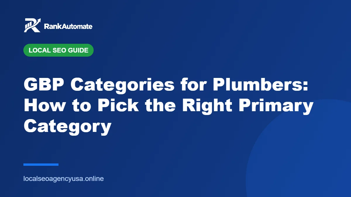 GBP Categories for Plumbers: How to Pick the Right Primary Category – RankAutomate Agency