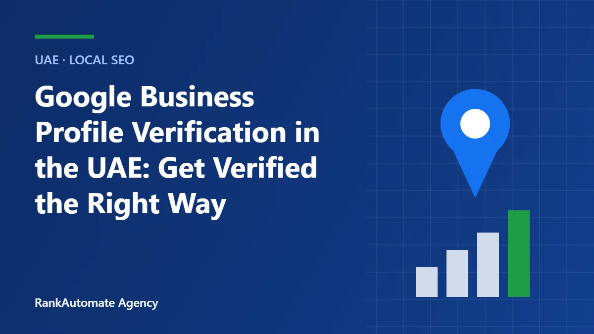 Google Business Profile Verification in the UAE: Get Verified the Right Way