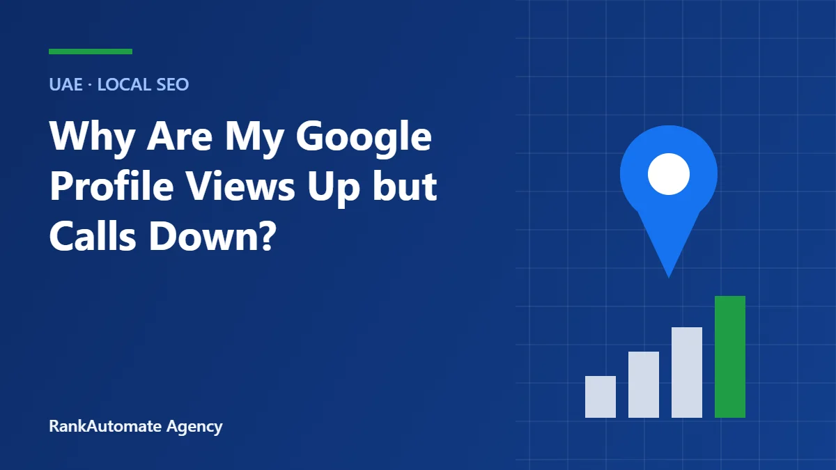 Why Are My Google Profile Views Up but Calls Down?