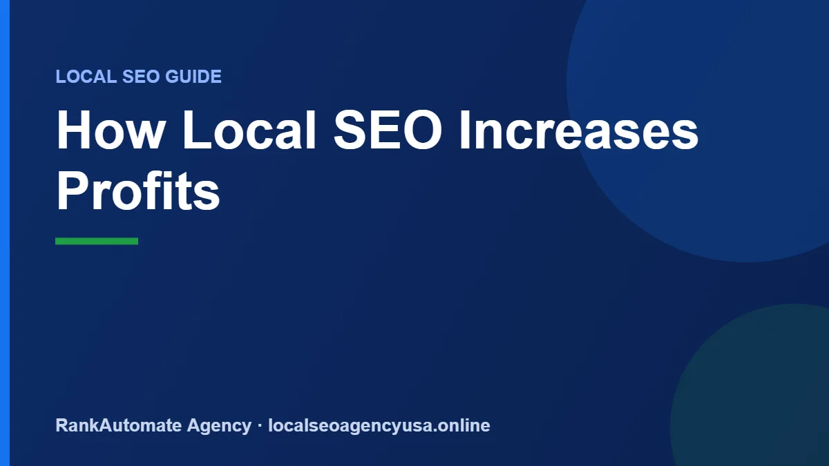 How Local SEO Increases Profits — RankAutomate Agency guide