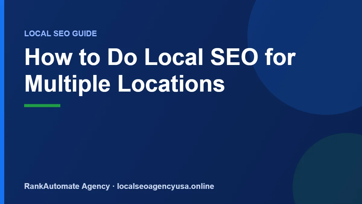 How to Do Local SEO for Multiple Locations — RankAutomate Agency guide