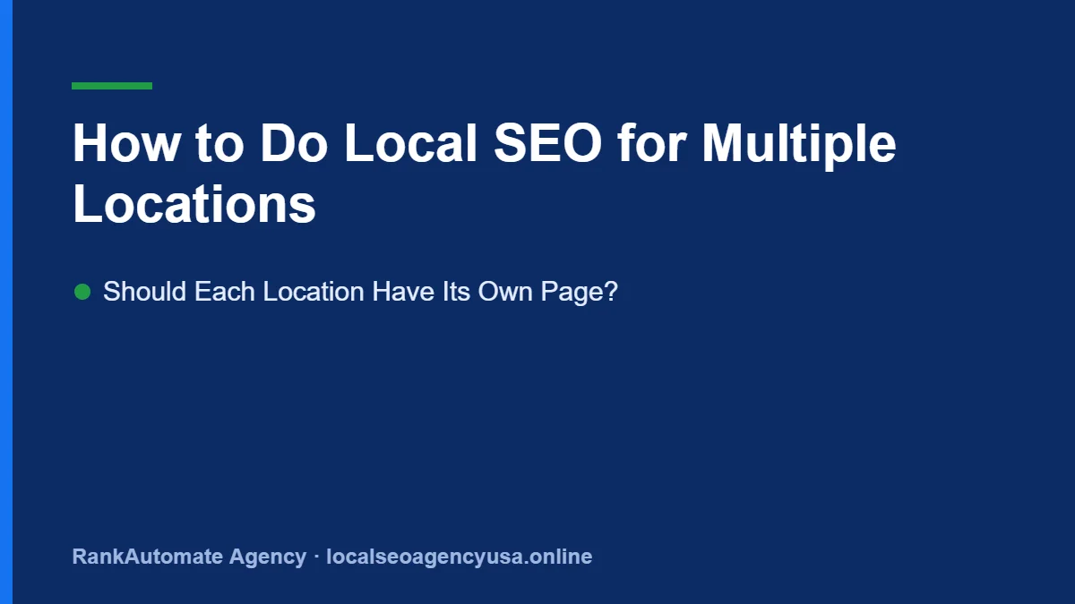 How to do local SEO for multiple locations: Should Each Location Have Its Own Page?