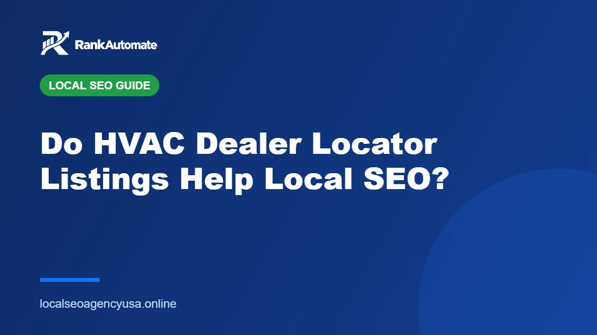 Do HVAC Dealer Locator Listings Help Local SEO? – RankAutomate Agency