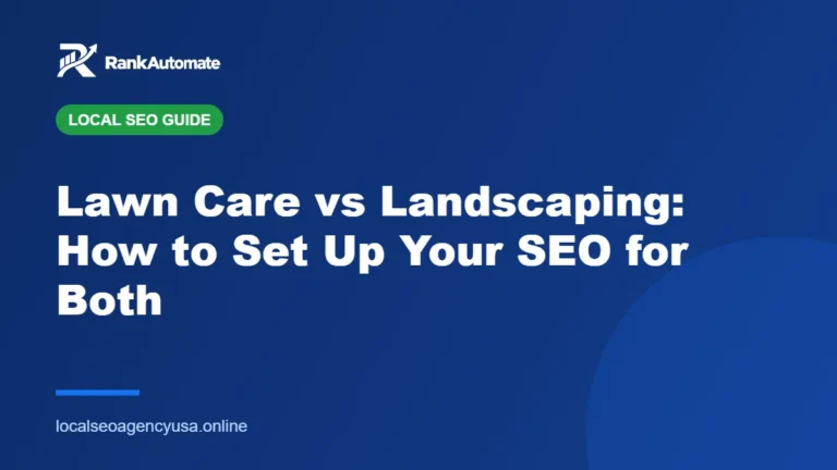 Lawn Care vs Landscaping: How to Set Up Your SEO for Both – RankAutomate Agency