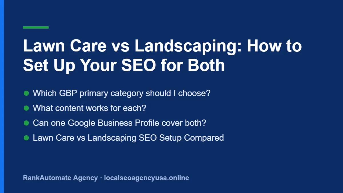Lawn care vs landscaping SEO: Which GBP primary category should I choose? What content works for each?