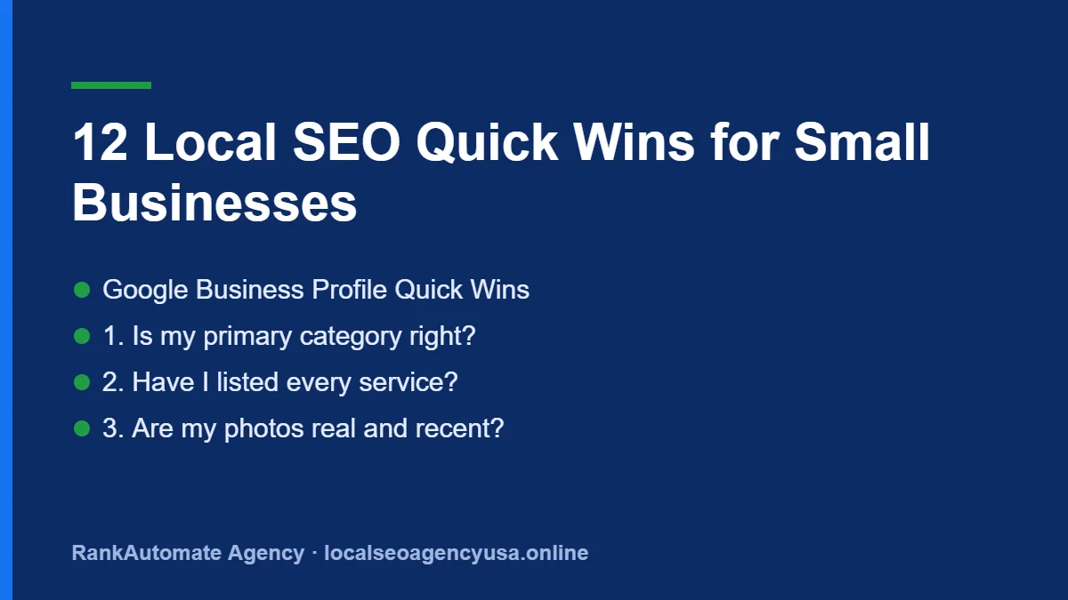 Local SEO quick wins for small businesses: Google Business Profile Quick Wins 1. Is my primary category right?