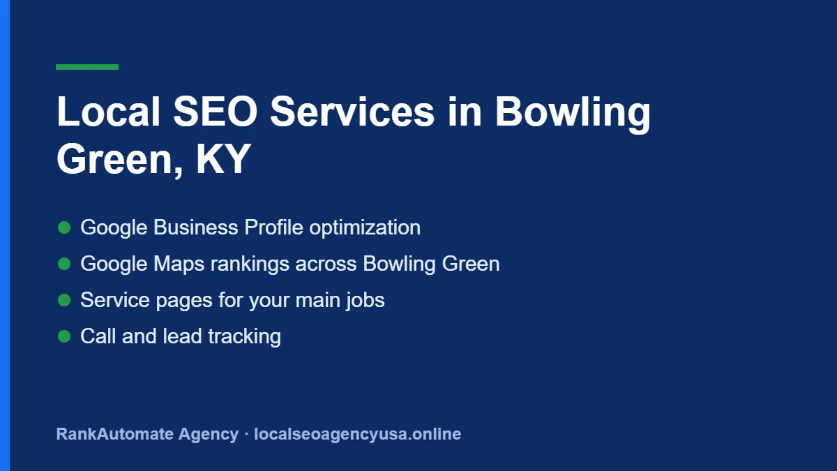 Local SEO services IN Bowling Green: Google Business Profile, Maps rankings, service pages and call tracking for local companies