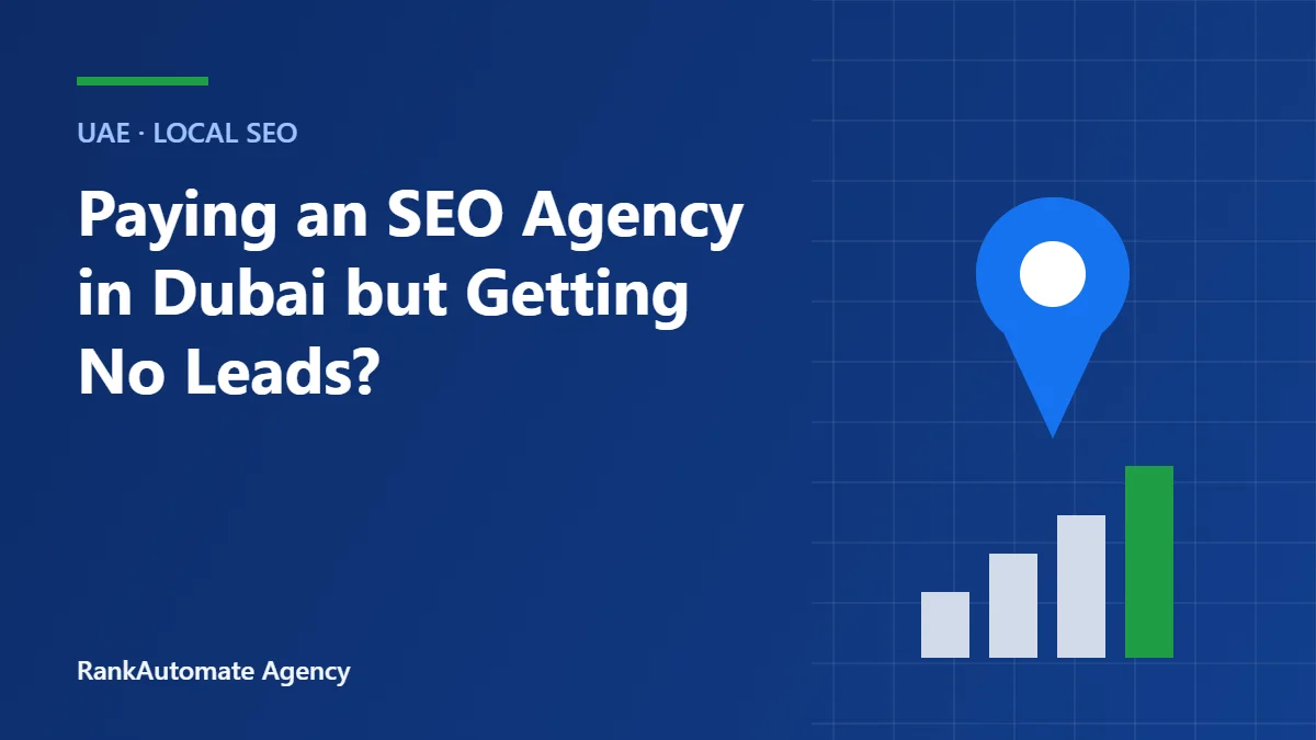 Paying an SEO Agency in Dubai but Getting No Leads?