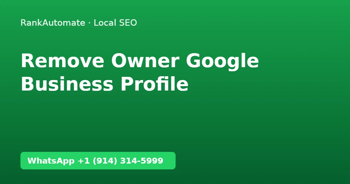 How to remove an owner from a Google Business Profile – RankAutomate guide