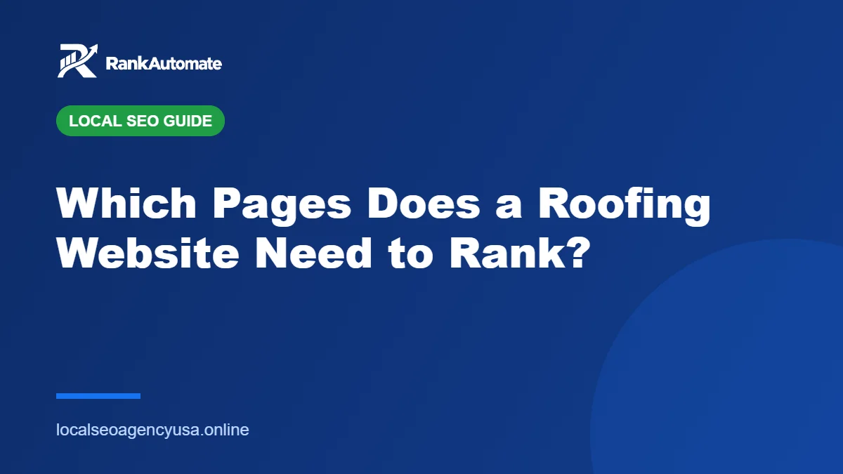 Which Pages Does a Roofing Website Need to Rank? – RankAutomate Agency