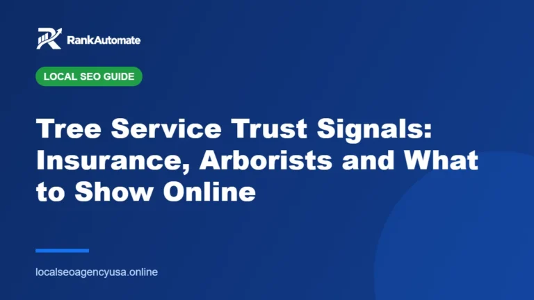 Tree Service Trust Signals: Insurance, Arborists and What to Show Online – RankAutomate Agency